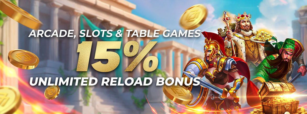 Arcade, Slots & Table Games 15% Unlimited Reload Bonus